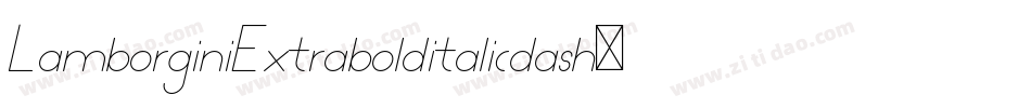 LamborginiExtrabolditalicdash-RjrA字体转换 LamborginiExtrabolditalicdash-RjrA字体转换
