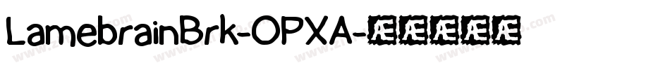 LamebrainBrk-OPXA字体转换