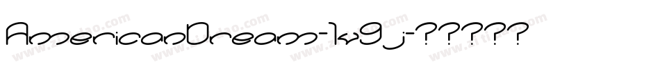 AmericanDream-1v9j字体转换 AmericanDream-1v9j字体转换