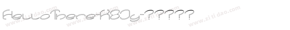 HelloThere-K8Jy字体转换