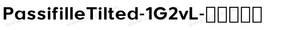 PassifilleTilted-1G2vL字体转换
