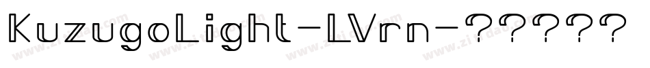 KuzugoLight-LVrn字体转换