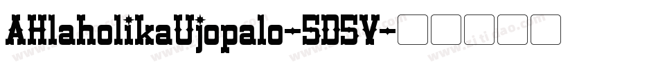 AHlaholikaUjopalo-5D5V字体转换