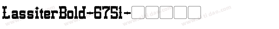 LassiterBold-6751字体转换