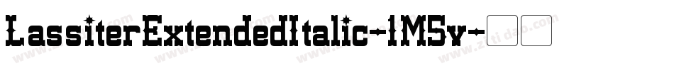 LassiterExtendedItalic-1M5v字体转换