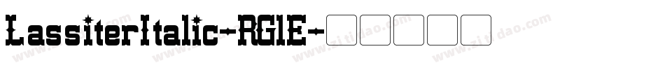 LassiterItalic-RGlE字体转换 LassiterItalic-RGlE字体转换