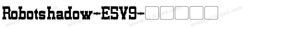 Robotshadow-E5V9字体转换