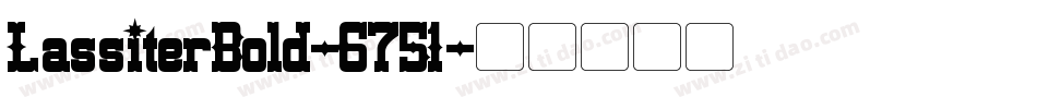 LassiterBold-6751字体转换