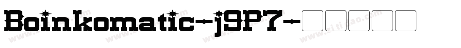 Boinkomatic-j9P7字体转换 Boinkomatic-j9P7字体转换