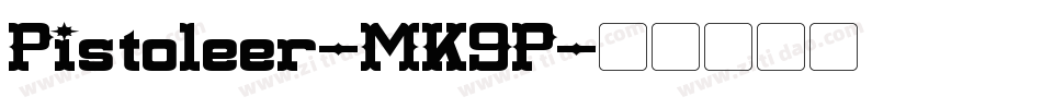 Pistoleer-MK9P字体转换 Pistoleer-MK9P字体转换
