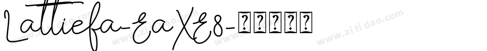 Lattiefa-EaXE8字体转换