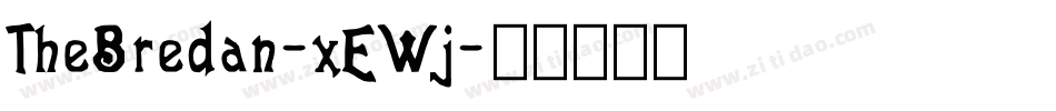 TheBredan-xEWj字体转换 TheBredan-xEWj字体转换