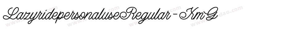 LazyridepersonaluseRegular-XmGG字体转换
