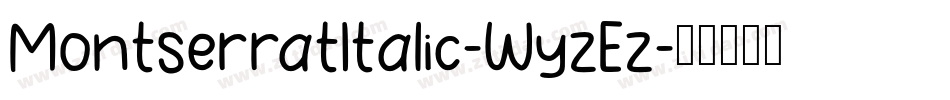 MontserratItalic-WyzEz字体转换