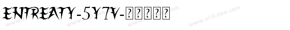 Entreaty-5Y7V字体转换