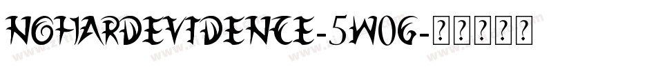 Nohardevidence-5w0G字体转换