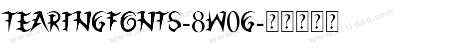 Tearingfonts-8W0g字体转换