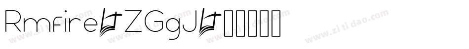Rmfire-ZGgJ字体转换