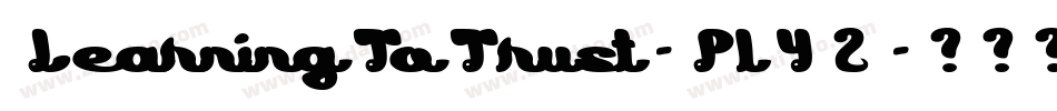 LearningToTrust-PlY2字体转换