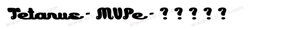 Tetanus-MVPe字体转换