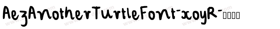 AezAnotherTurtleFont-xoyR字体转换