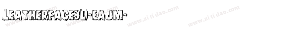 Leatherface3D-eajm字体转换