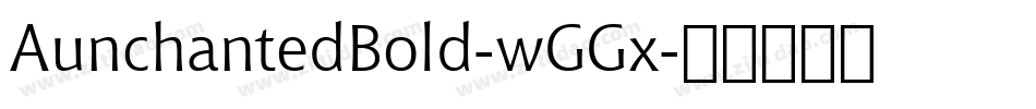AunchantedBold-wGGx字体转换