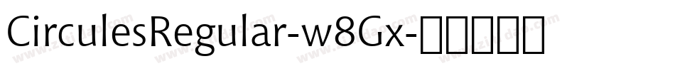 CirculesRegular-w8Gx字体转换