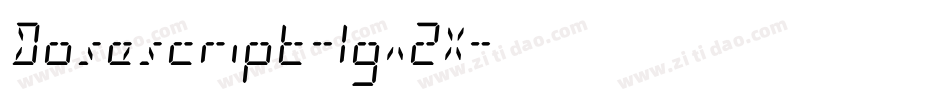 Dosescript-lgx2X字体转换