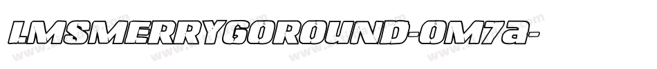 LmsMerryGoRound-oM7A字体转换