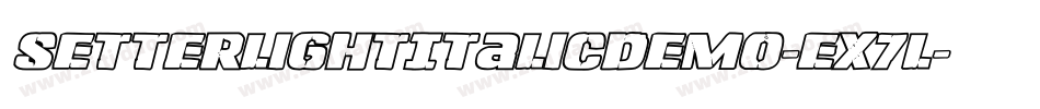 SetterLightItalicDemo-eX7l字体转换 SetterLightItalicDemo-eX7l字体转换