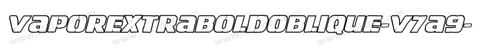 VaporExtraboldOblique-v7A9字体转换 VaporExtraboldOblique-v7A9字体转换