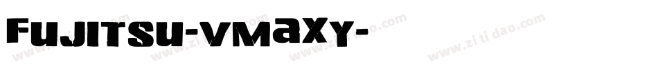 Fujitsu-vmAXy字体转换 Fujitsu-vmAXy字体转换