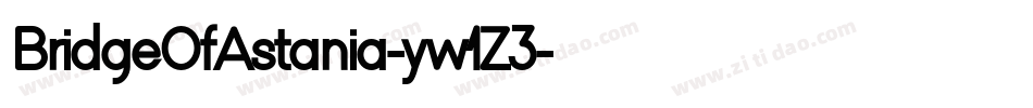 BridgeOfAstania-yw1Z3字体转换
