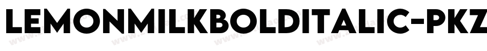 LemonMilkBoldItalic-PKZ3P字体转换 LemonMilkBoldItalic-PKZ3P字体转换
