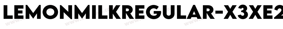 LemonMilkRegular-X3XE2字体转换 LemonMilkRegular-X3XE2字体转换