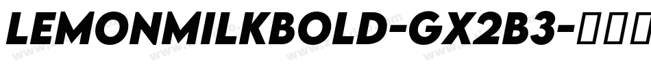 LemonMilkBold-gx2B3字体转换 LemonMilkBold-gx2B3字体转换