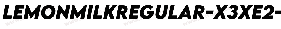 LemonMilkRegular-X3XE2字体转换 LemonMilkRegular-X3XE2字体转换