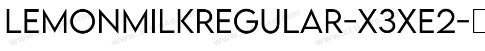 LemonMilkRegular-X3XE2字体转换 LemonMilkRegular-X3XE2字体转换