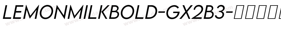 LemonMilkBold-gx2B3字体转换 LemonMilkBold-gx2B3字体转换
