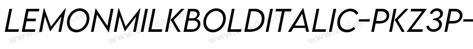 LemonMilkBoldItalic-PKZ3P字体转换 LemonMilkBoldItalic-PKZ3P字体转换