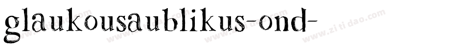 GlaukousAublikus-Ond字体转换
