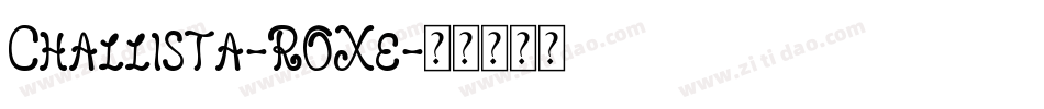 Challista-ROXe字体转换 Challista-ROXe字体转换
