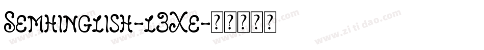 Semhinglish-l3Xe字体转换 Semhinglish-l3Xe字体转换