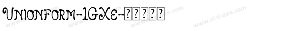 Unionform-1GXe字体转换 Unionform-1GXe字体转换
