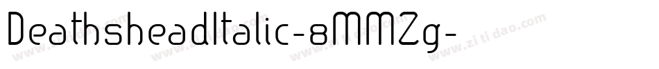 DeathsheadItalic-8MMZg字体转换