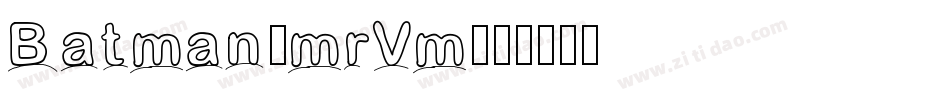 Batman-mrVm字体转换
