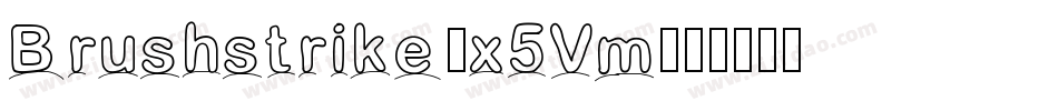 Brushstrike-x5Vm字体转换