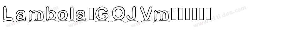 Lambola-GOJVm字体转换