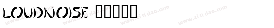 LOUDNOISE字体转换